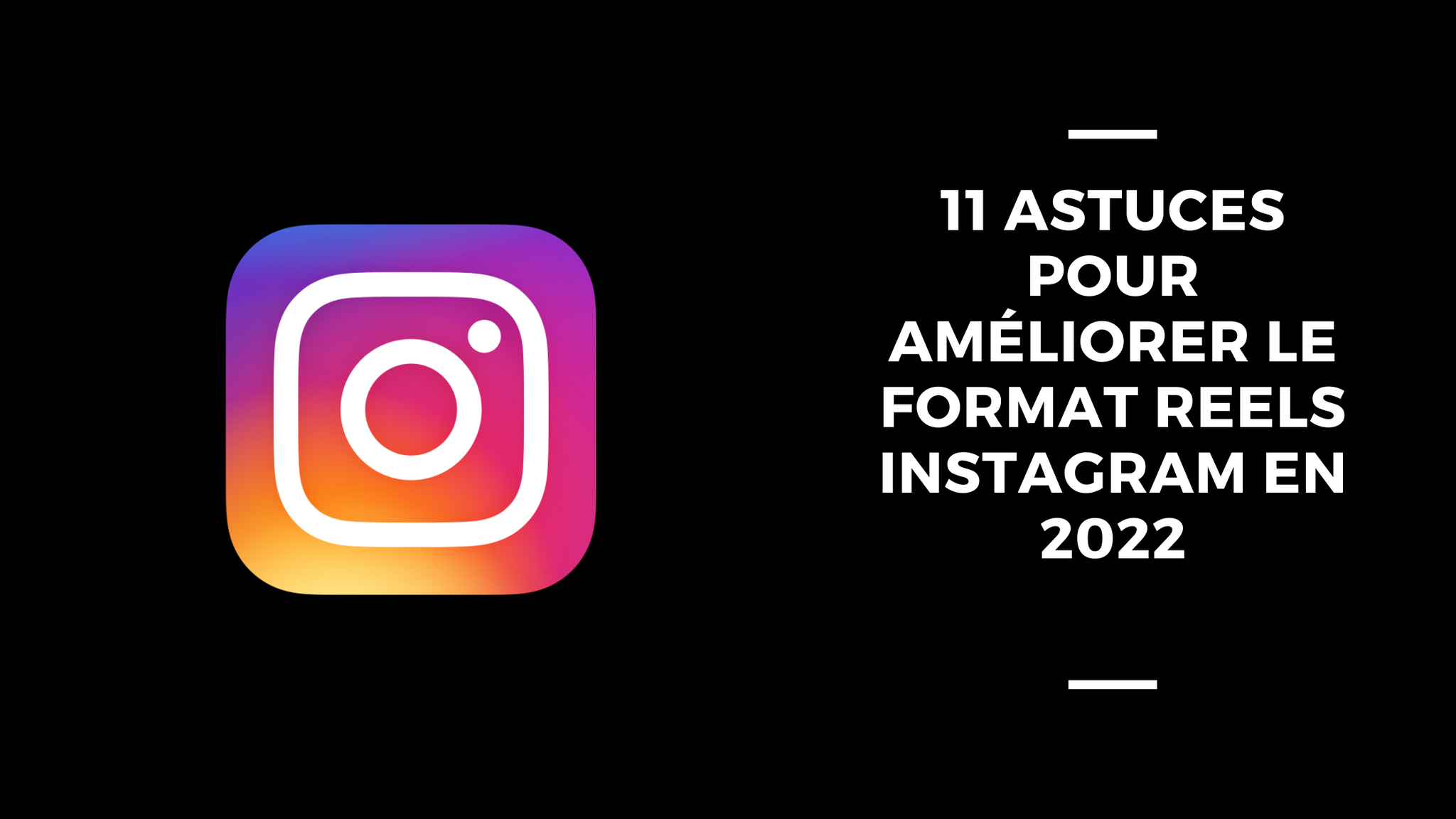 11 Astuces Pour Améliorer Le Format Reels Instagram En 2022