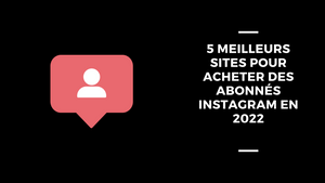 5 beste nettsteder for å kjøpe Instagram-følgere i 2022