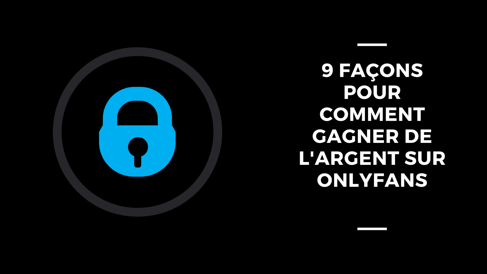 9 Façons Pour Comment Gagner De L'Argent Sur OnlyFans