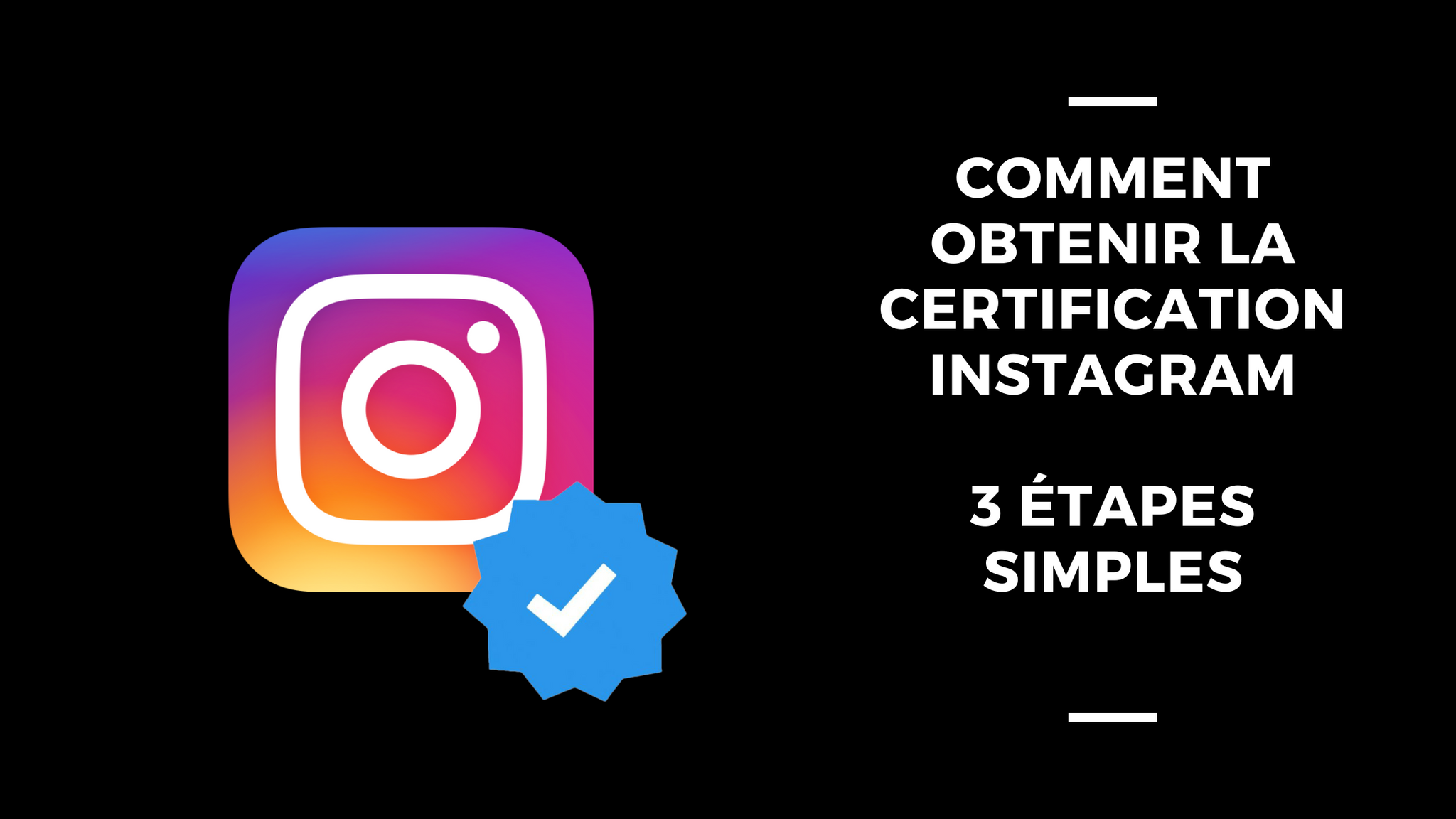 Comment Obtenir La Certification Instagram: 3 Étapes Simples