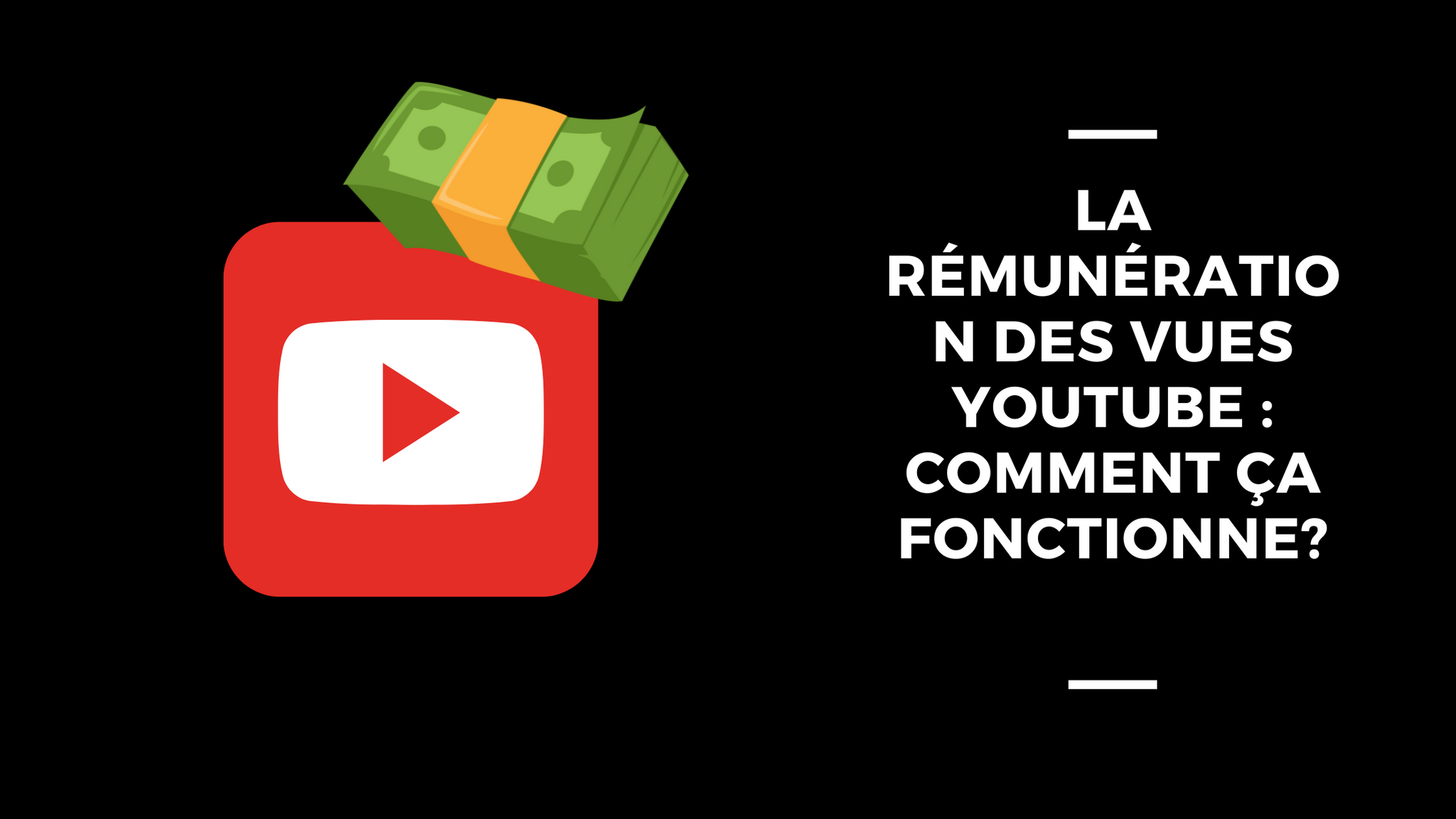 La Rémunération Des Vues YouTube: Comment Ça Fonctionne?