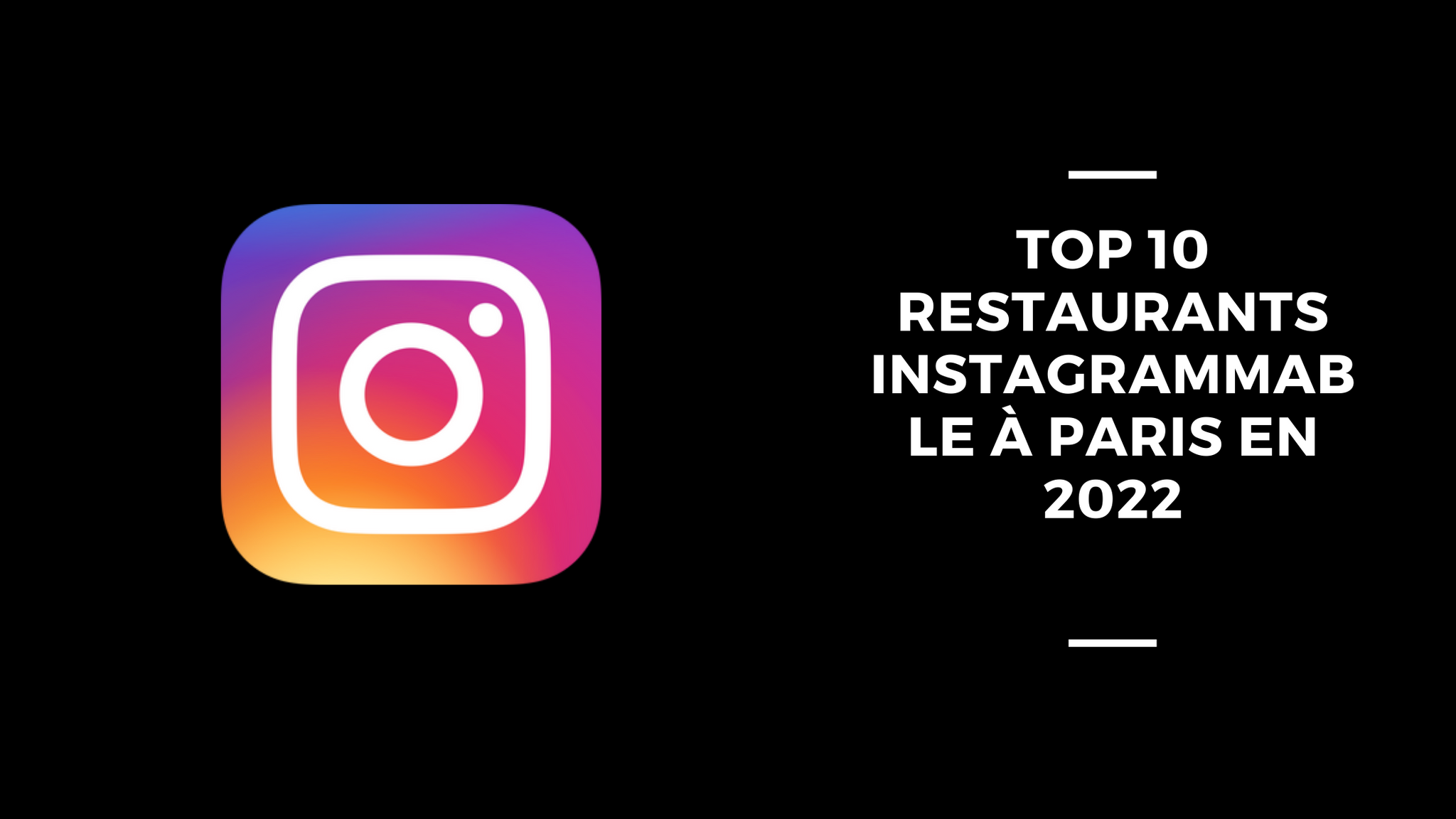 Top 10 Restaurants Instagrammable à Paris en 2022